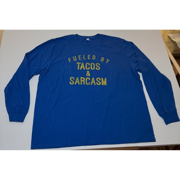 Fueled By Tacos & Sarcasm Long Sleeve Shirt Blue‎ 3XL - Picture 1 of 5